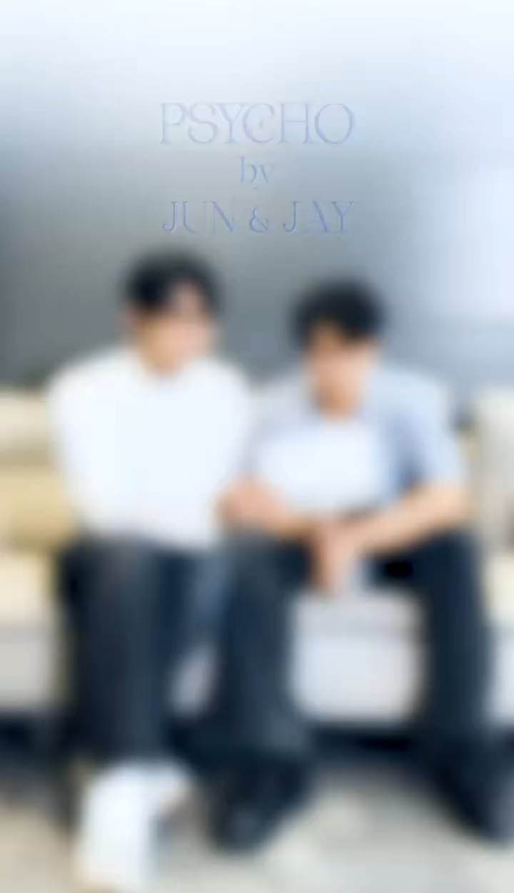230727 Douyin: ‘PSYCHO’ by JUN & JAY