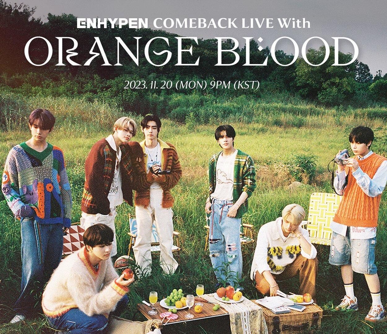 231119 ENHYPEN OFFICIAL Twitter: ENHYPEN COMEBACK LIVE With ORANGE BLOOD 🍊 Scheduled for 2023. 11. 20. 9PM (KST)