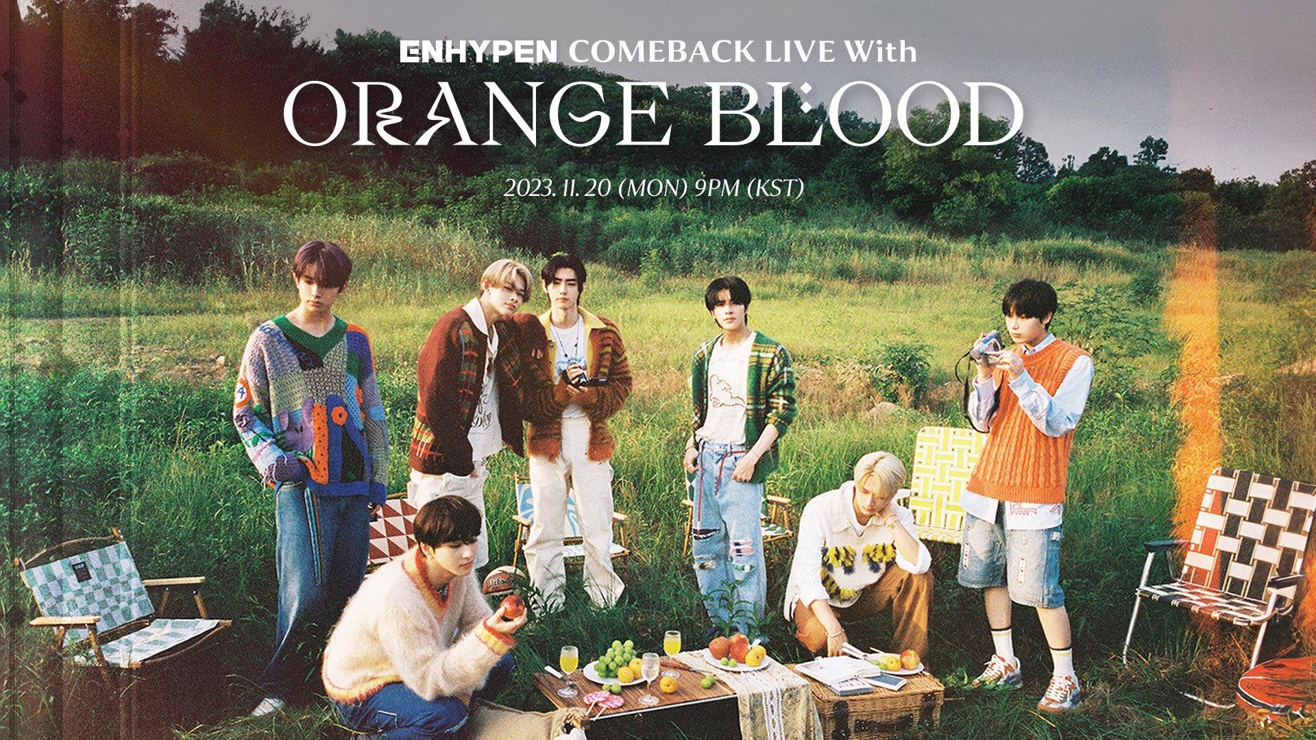 231119 ENHYPEN OFFICIAL Twitter: ENHYPEN COMEBACK LIVE With ORANGE BLOOD 🍊 Scheduled for 2023. 11. 20. 9PM (KST)