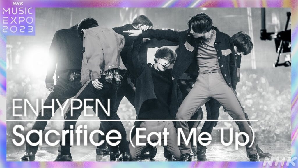 231104 【NHK MUSIC EXPO 2023】Sacrifice (Eat Me Up)/ENHYPEN [NHK Music Youtube]