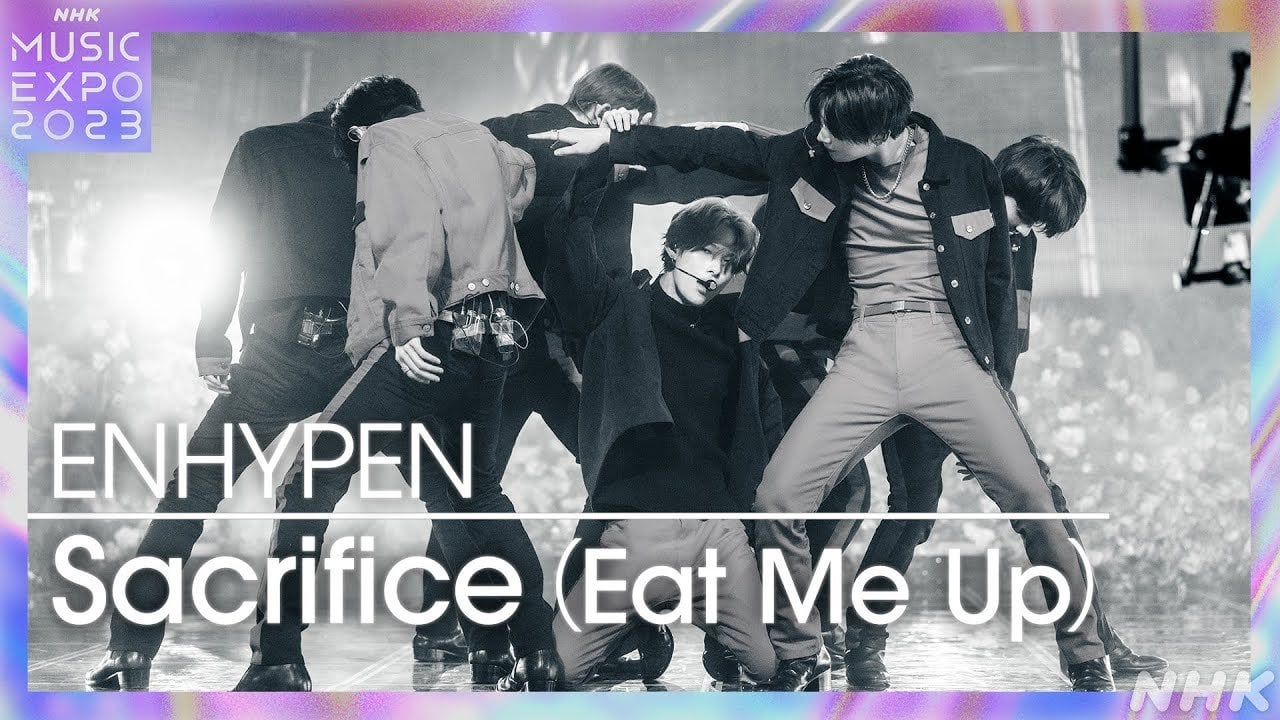 231104 【NHK MUSIC EXPO 2023】Sacrifice (Eat Me Up)/ENHYPEN [NHK Music Youtube]