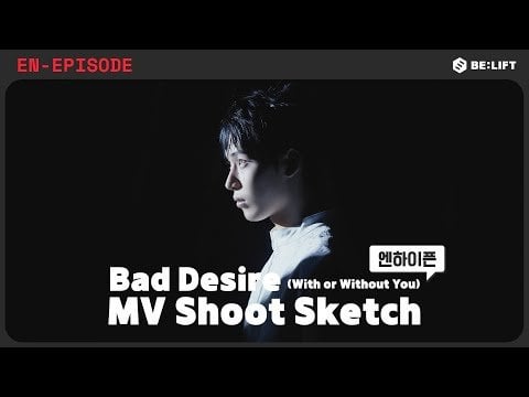 250605 [EPISODE] 'Bad Desire (With or Without You)’ MV Shoot Sketch - ENHYPEN