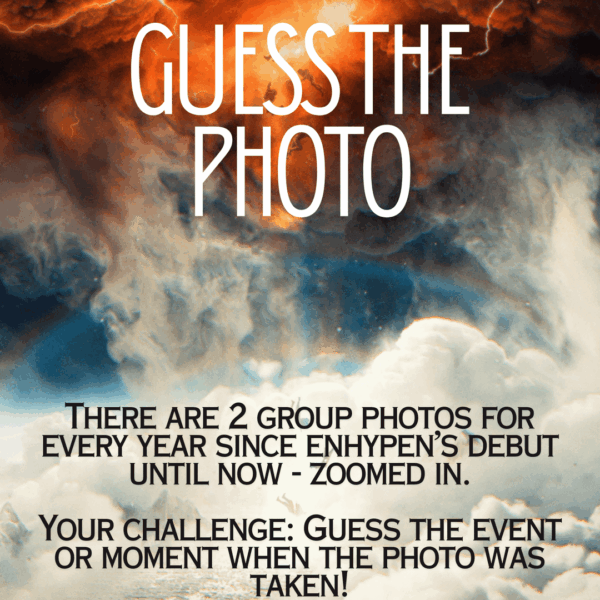 Guess the Group Photo Game [ENniversary 2025] 🎉