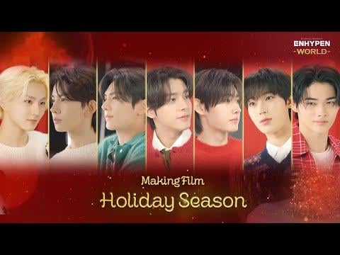 251225 🎞 Making Film : Holiday Season | ENHYPEN WORLD