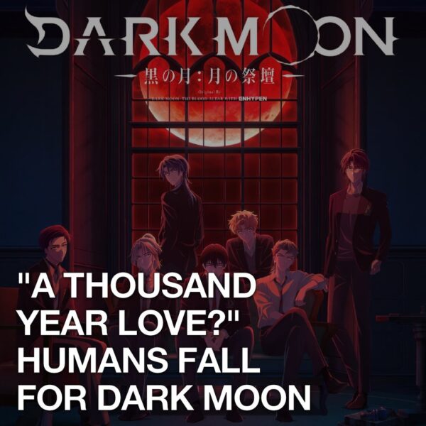 251224 Vampire Now Instagram: ”A Thousand-Year Love?“ Humans Fall for DARK MOON