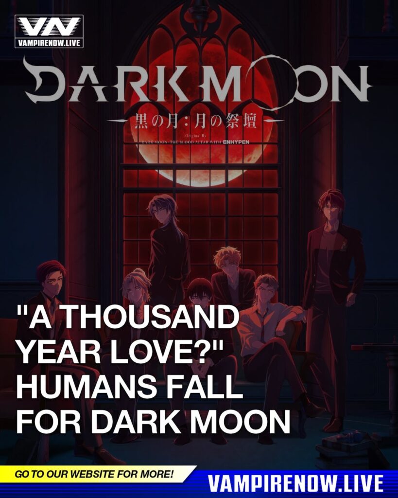251224 Vampire Now Instagram: ”A Thousand-Year Love?“ Humans Fall for DARK MOON