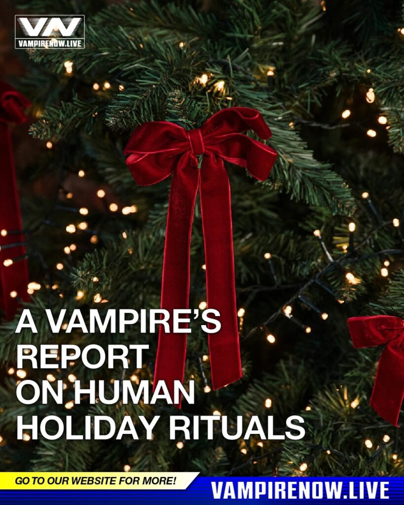 251224 Vampire Now Instagram: A Vampire’s Report on Human Holiday Rituals