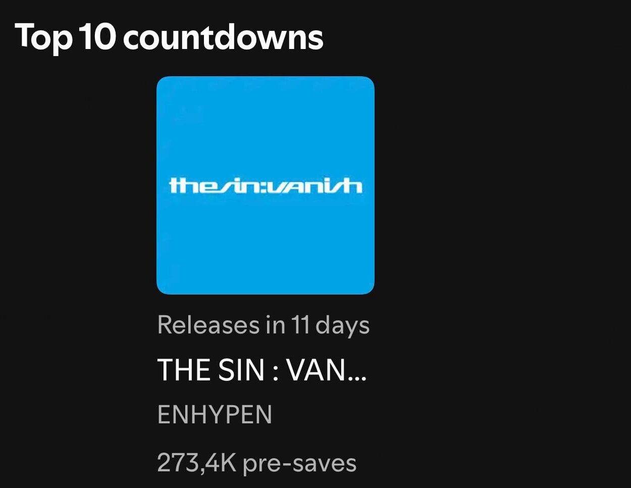 260106 “THE SIN : VANISH” by ENHYPEN is currently ranked at 9th on the Top 10 Countdowns in Spotify with 273.4K pre-saves