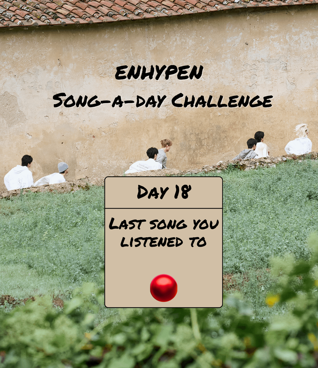Song-a-Day Challenge - Day 18: Last ENHYPEN song you listened to?