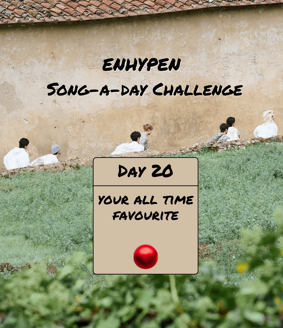 Song-a-Day Challenge - Day 20: Your all time favourite ENHYPEN song?