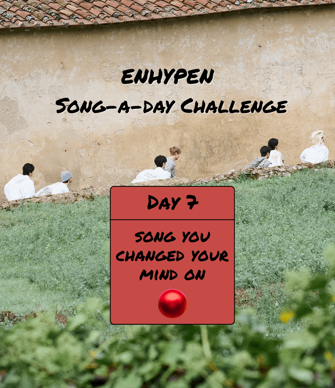 Song-a-Day Challenge - Day 7: ENHYPEN song(s) you changed your mind on?