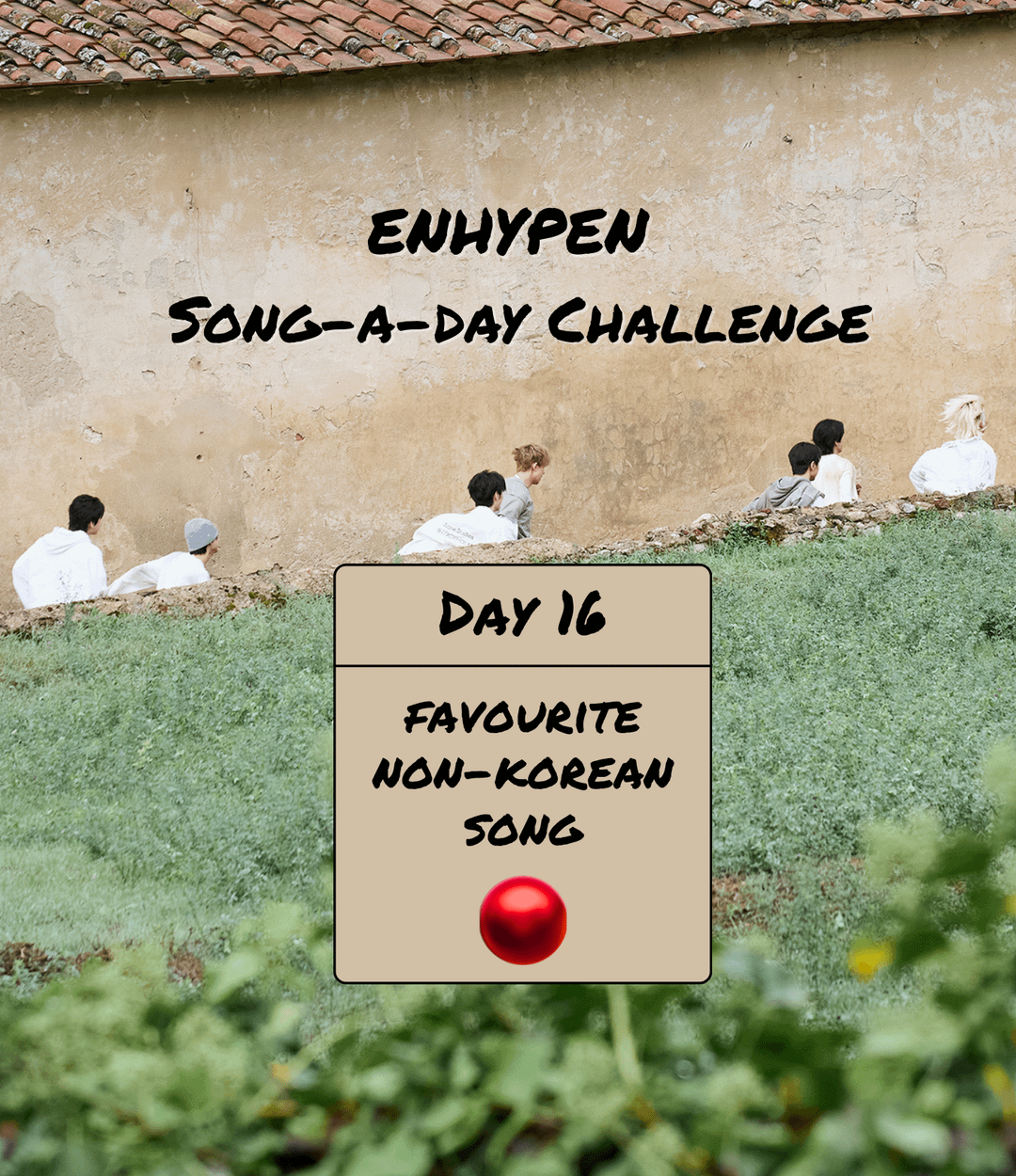 Song-a-Day Challenge - Day 16: Favourite non-korean ENHYPEN song?