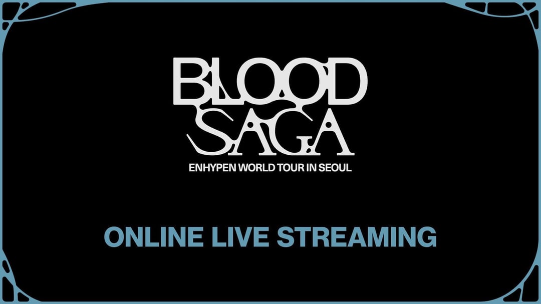 260428 ENHYPEN WORLD TOUR 'BLOOD SAGA' IN SEOUL - ONLINE LIVE STREAMING @ Guidelines