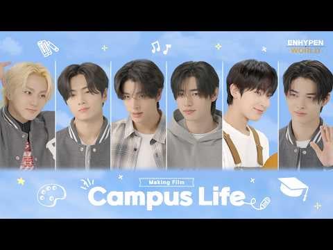 260523 🎞 Making Film : Campus Life | ENHYPEN WORLD